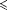 <=